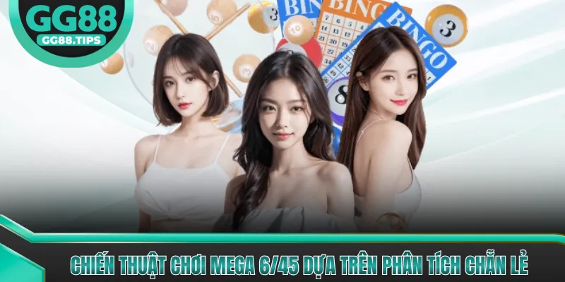 Chiến thuật chơi mega 6/45 dựa trên phân tích chẵn lẻ 