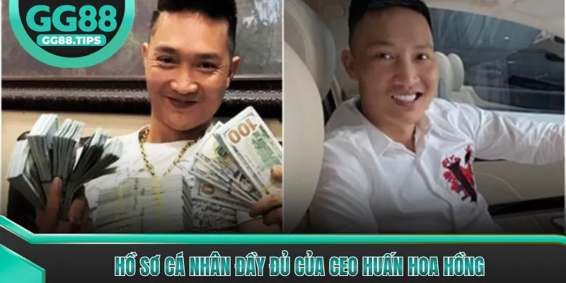 Hồ sơ cá nhân đầy đủ của CEO Huấn Hoa Hồng