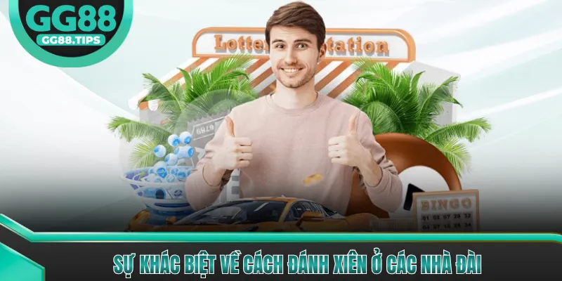 Sự khác biệt về cách đánh xiên ở các nhà đài
