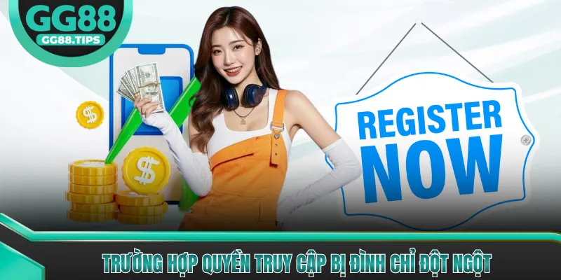 Trường hợp quyền truy cập bị đình chỉ đột ngột